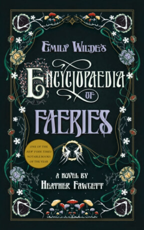 Emily Wilde's Encyclopaedia of Faeries - Heather Fawcettová