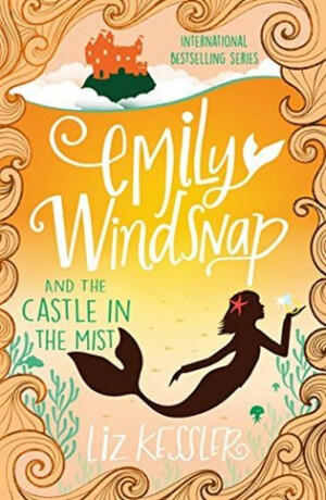 Emily Windsnap and the Castle in the Mist  - Liz Kesslerová