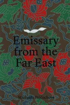Emissary from the Far East - Michaela Pejčochová