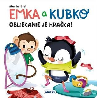 Emka a Kubko: Obliekanie je hračka! - Marta Biel