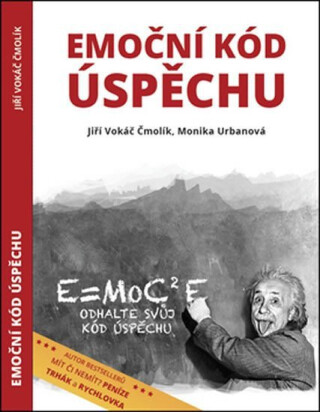 Emoční kód úspěchu - Jiří Vokáč Čmolík,Monika Urbanová