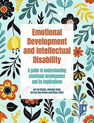 Emotional Development and Intellectual Disability - Ad van den Broek,Jolanda Vonk,Jac de Bruijn,Brian Twint