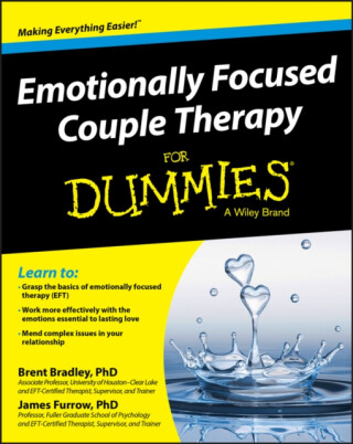 Emotionally Focused Couples Therapy For Dummies - Brent Bradley,James Furrow