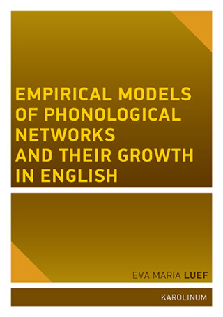 Empirical models of phonological networks and their growth in English - Eva Maria Luef