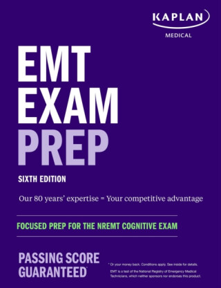 EMT Exam Prep, Sixth Edition: Focused Prep for the NREMT Cognitive Exam - Kaplan Medical