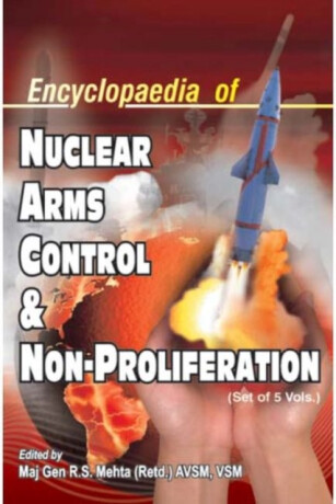 Encyclopaedia of Nuclear Arms Control and Non-Proliferation, 5 Volume Set - 