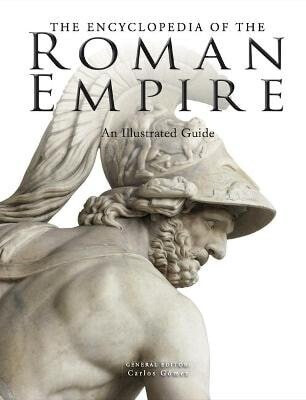 The Encyclopedia of the Roman Empire - Gomez Carlos