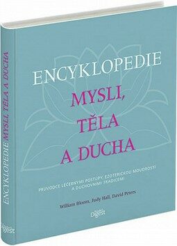 Encyklopédia mysle, tela a ducha - William Bloom,Judy Hallová,David Peters