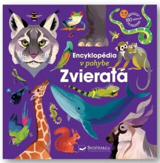 Encyklopédia v pohybe Zvieratá - Lucie Delauney,Emmanuella Kécir-Lepetit