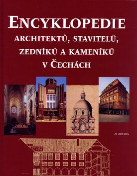 Encyklopedie architektů, stavitelů, zedníků a kameníků v Čechách - Pavel Vlček,kolektiv autorů