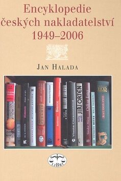 Encyklopedie českých nakladatelství 1949-2006 - Jan Halada