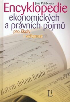 Encyklopedie ekonomických a právních pojmů - Jana Petrželová