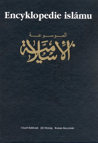 Encyklopedie islámu - Charif Bahbouh,Jiří Fleissig,Roman Raczynsk
