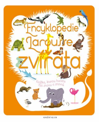 Encyklopedie Larousse Zvířata - Sylvie Bézuelová