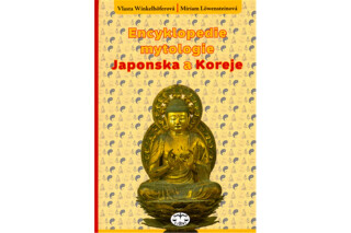 Encyklopedie mytologie Japonska a Koreje - Miriam Löwensteinová,Vlasta Winkelhöferová