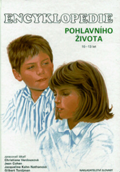 Encyklopedie pohlavního života 10-13 let - Christiane Verdouxová,Jean Cohen,Jacqueline Kahn-Nathanová,Gilbert Tordjman