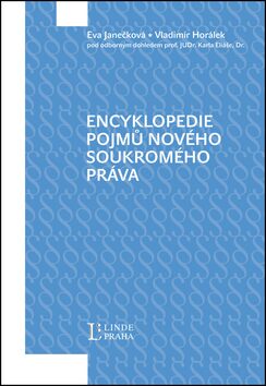 Encyklopedie pojmů nového soukromého práva - Eva Janečková,Karel Eliáš,Vladimír Horálek