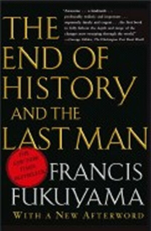 End of History and Last Man - Francis Fukuyama