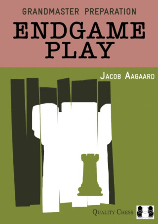 Endgame Play - Jacob Aagaard