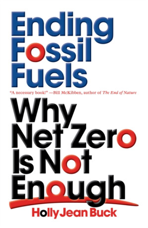 Ending Fossil Fuels - Holly Jean Buck