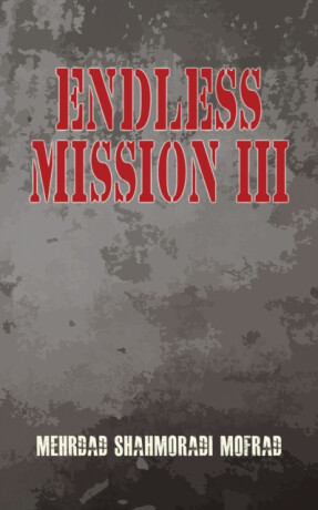 Endless Mission III - Mehrdad Shahmoradi Mofrad