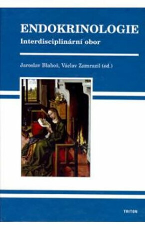 Endokrinologie - Interdisciplinární obor - Václav Zamrazil,Jaroslav Blahoš