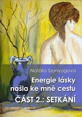 Energie lásky našla ke mně cestu - Natália Szunyogová