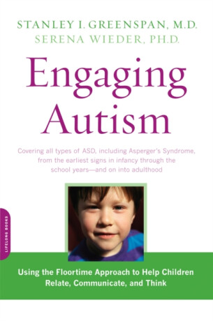 Engaging Autism - Serena Wieder,Stanley Greenspan