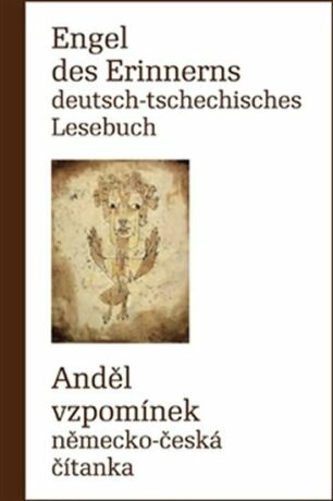 Engel des Erinnerns - Deutsch-tschechisches Lesebuch / Anděl vzpomínek - Německo-česká čítanka - Radovan Charvát