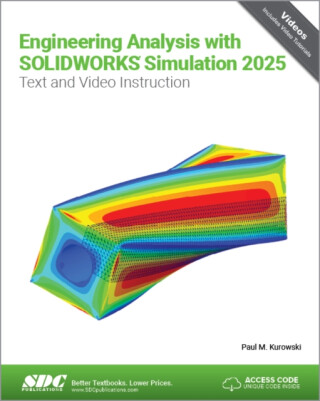 Engineering Analysis with SOLIDWORKS Simulation 2025 - Paul Kurowski