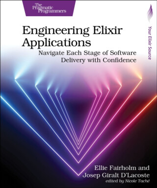 Engineering Elixir Applications - Ellie Fairholm,Josep Giralt D'Lacoste