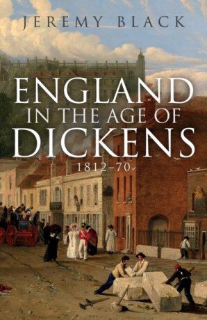 England in the Age of Dickens - Jeremy Black