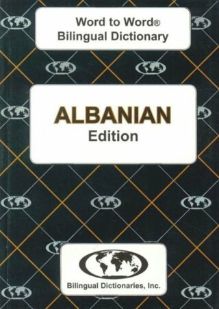 English-Albanian & Albanian-English Word-to-Word Dictionary - C. Sesma,S. Limani
