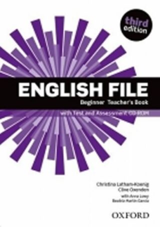 English File Beginner Teacher´s Book with Test and Assessment CD-ROM (3rd) - Christina Latham-Koenig,C. Oxengen,Paul Selingson