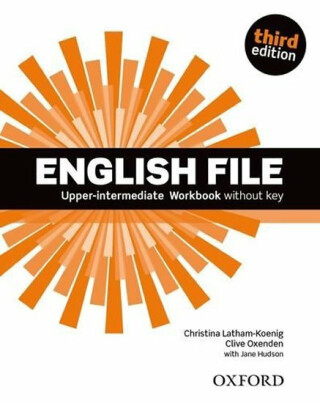 English File Upper Intermediate Workbook Without Answer Key (3rd) - Clive Oxenden,Christina Latham-Koenig,Paul Selingson