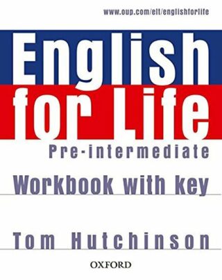English for Life Pre-intermediate Workbook with Key - Tom Hutchinson