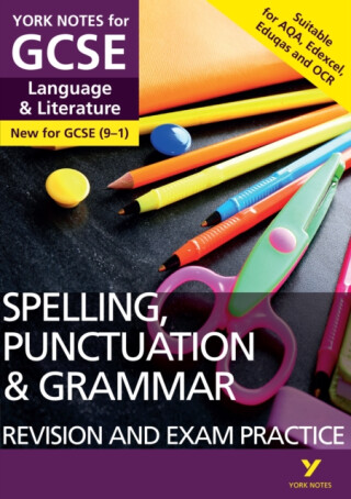 English Language and Literature Spelling, Punctuation and Grammar Revision and Exam Practice: York Notes GCSE - for 2026, 2027 exams: For 2025 and 2026 assessments and exams - Elizabeth Walter,Kate Woodford