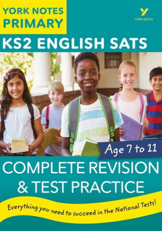 English SATs Complete Revision and Test Practice: York Notes for KS2 - Khanduri Kamini,Elizabeth Walter,Mike Gould,Kate Woodford,Jo Ross