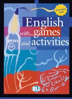 English with games and activities: Elementary - Paul Carter