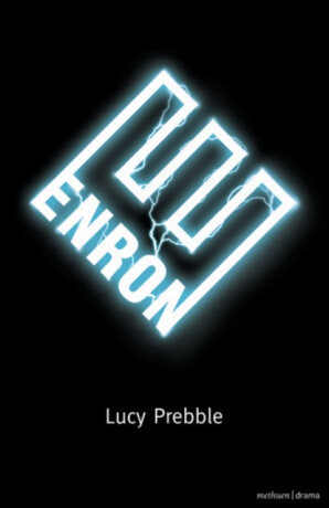 Enron - Luckstar Enterprises,Lucy Prebble
