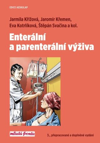 Enterální a parenterální výživa - Jaromír Křemen,Štěpán Svačina,Jarmila Křížová,Eva Kotrlíková