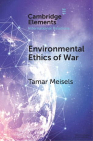 Environmental Ethics of War - Tamar  Meisels