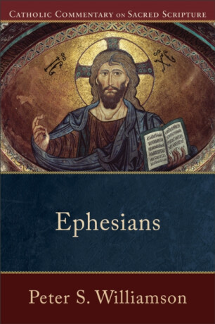Ephesians - Peter Williamson,Peter S. Williamson,Mary Healy