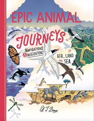 Epic Animal Journeys - Ed J. Brown
