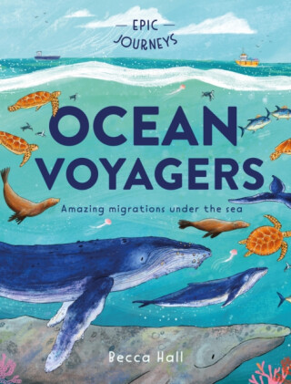 Epic Journeys: Ocean Voyagers - Becca Hall