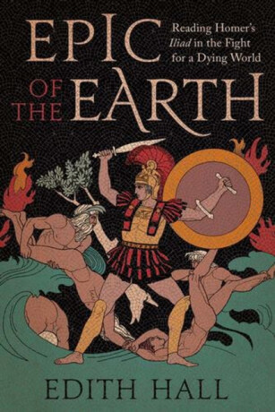 Epic of the Earth – Reading Homer′s 