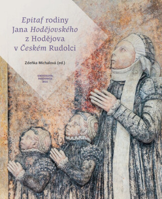 Epitaf rodiny Jana Hodějovského z Hodějova v Českém Rudolci - Zdeňka Míchalová
