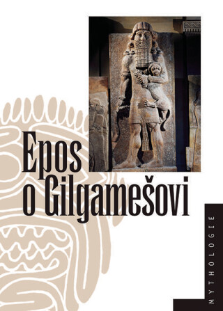 Epos o Gilgamešovi - Jiří Prosecký,Marek Rychtařík