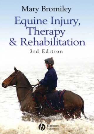 Equine Injury, Therapy and Rehabilitation 3e - Mary Bromiley