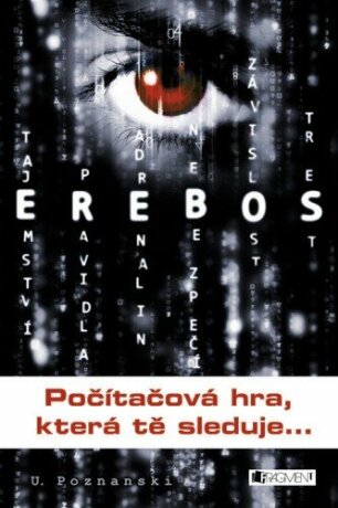 EREBOS –  Počítačová hra, která tě sleduje - Ursula Poznanski,Karolína Kousalová